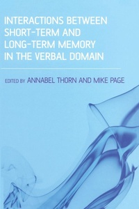 Enlarge image Cover: Interactions Between Short-Term and Long-Term Memory in the Verbal Domain - Psychology Press Ltd