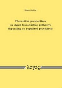 Abbildung von: Theoretical perspectives on signal transduction pathways depending on regulated proteolysis - Logos Berlin