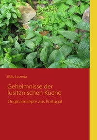 Abbildung von: Geheimnisse der lusitanischen Küche - BoD - Books on Demand
