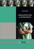 Cover: Arbeitsrecht f&uuml;r &Auml;rzte an Krankenh&auml;usern - Logos Berlin