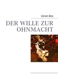 Cover: DER WILLE ZUR OHNMACHT - BoD - Books on Demand