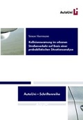 Cover: Kollisionswarnung im urbanen Stra&szlig;enverkehr auf Basis einer probabilistischen Situationsanalyse - Logos Berlin