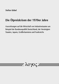 Cover: Die &Ouml;lpreiskrisen der 1970er Jahre - Logos Berlin