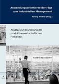 Cover: Ans&auml;tze zur Beurteilung der produktionswirtschaftlichen Flexibilit&auml;t - Logos Berlin