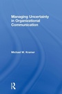 Cover: Managing Uncertainty in Organizational Communication - Routledge
