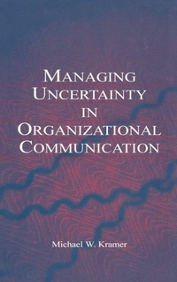 Enlarge image Cover: Managing Uncertainty in Organizational Communication - Routledge