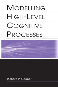 Enlarge image Cover: Modelling High-level Cognitive Processes - Psychology Press Ltd