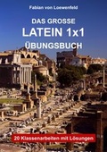 Cover: Das Gro&szlig;e Latein 1x1 &Uuml;bungsbuch - BoD - Books on Demand