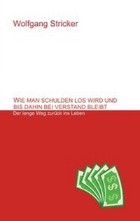 Abbildung von: Wie man Schulden los wird und bis dahin bei Verstand bleibt - BoD - Books on Demand