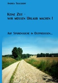 Cover: Keine Zeit- Wir m&uuml;ssen Urlaub machen ! - BoD - Books on Demand
