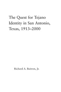 Bild vergrößern Bild: The Quest for Tejano Identity in San Antonio, Texas, 1913-2000 - Routledge