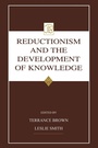 Cover: Reductionism and the Development of Knowledge - Psychology Press Ltd