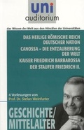 Cover: Das heilige r&ouml;mische Reich deutscher Nation Canossa - die Entzauberung der Welt Kaiser Friedrich Barbarossa Der Staufer Friedrich II. - scholo Verlag