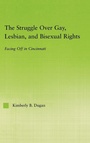 Cover: The Struggle Over Gay, Lesbian, and Bisexual Rights - Routledge