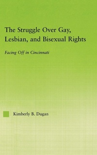 Enlarge image Cover: The Struggle Over Gay, Lesbian, and Bisexual Rights - Routledge