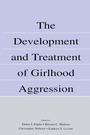 Cover: The Development and Treatment of Girlhood Aggression - Psychology Press Ltd
