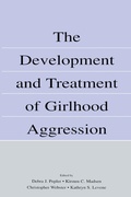 Cover: The Development and Treatment of Girlhood Aggression - Psychology Press Ltd