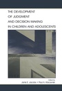 Cover: The Development of Judgment and Decision Making in Children and Adolescents - Psychology Press Ltd