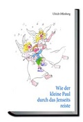 Cover: Wie der kleine Paul durch das Jenseits reiste - scholo Verlag