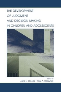 Enlarge image Cover: The Development of Judgment and Decision Making in Children and Adolescents - Psychology Press