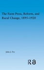 Cover: The Farm Press, Reform and Rural Change, 1895-1920 - Routledge