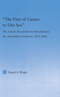 Cover: The First of Causes to Our Sex - Routledge