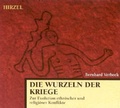 Cover: Die Wurzeln der Kriege - scholo Verlag