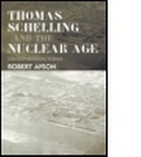 Enlarge image Cover: Thomas Schelling and the Nuclear Age - Routledge