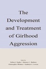 Cover: The Development and Treatment of Girlhood Aggression - Psychology Press
