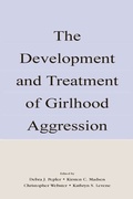Cover: The Development and Treatment of Girlhood Aggression - Psychology Press
