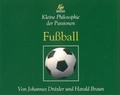 Cover: Kleine Philosophie der Passionen -Fu&szlig;ball - scholo Verlag