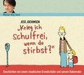 Cover: "Krieg ich schulfrei, wenn du stirbst?" Geschichten von einem chaotischen Grundsch&uuml;ler und seinem Rabenvater - Random House Audio