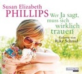 Cover: Wer Ja sagt, muss sich wirklich trauen - Random House Audio