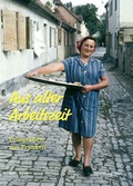 Cover: Aus alter Arbeitszeit - Fotografien aus Franken - Wartberg