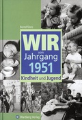 Cover: Wir vom Jahrgang 1951 - Kindheit und Jugend - Wartberg