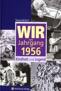 Cover: Wir vom Jahrgang 1956 - Kindheit und Jugend - Wartberg