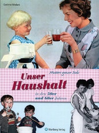Bild: Mutters ganzer Stolz! Unser Haushalt in den 50er und 60er Jahren - Wartberg