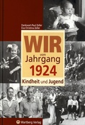 Cover: Wir vom Jahrgang 1924 - Kindheit und Jugend - Wartberg