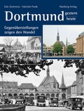 Cover: Dortmund - gestern und heute. Gegen&uuml;berstellungen zeigen den Wandel - Wartberg