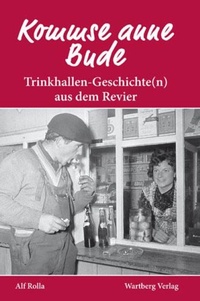 Abbildung von: Kommse anne Bude? Trinkhallen-Geschichte(n) aus dem Revier - Wartberg