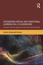 Cover: Integrating Virtual and Traditional Learning in 6-12 Classrooms - Routledge
