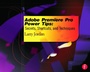 Cover: Adobe Premiere Pro Power Tips - Routledge