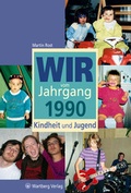 Cover: Wir vom Jahrgang 1990 - Kindheit und Jugend - Wartberg