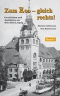 Cover: Zum Zoo - gleich rechts! Geschichten und Anekdoten aus dem alten Leipzig, Band 4 - Wartberg