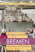Cover: Aufgewachsen in Bremen in den 60er & 70er Jahren - Wartberg