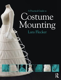 Enlarge image Cover: A Practical Guide to Costume Mounting - Routledge