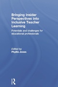 Cover: Bringing Insider Perspectives into Inclusive Teacher Learning - Routledge