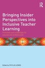 Cover: Bringing Insider Perspectives into Inclusive Teacher Learning - Routledge