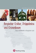 Cover: Bergische Kr&auml;her, Dr&ouml;ppelmina und Kronenbaum - Feste und Br&auml;uche im Bergischen Land - Wartberg
