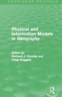 Cover: Physical and Information Models in Geography (Routledge Revivals) - Routledge